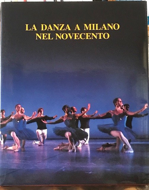 LA DANZA A MILANO NEL NOVECENTO.