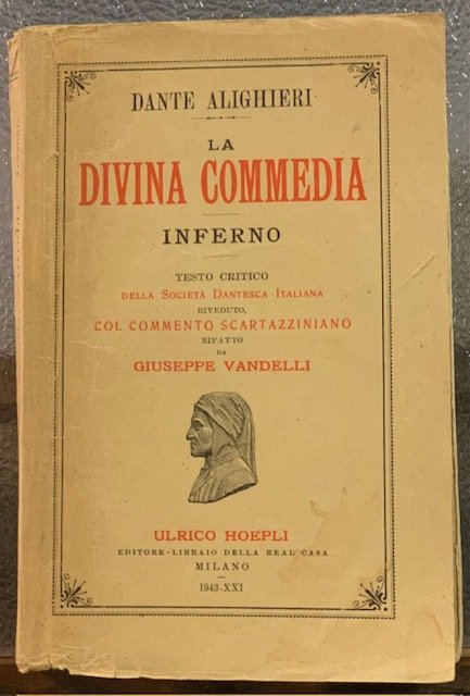 LA DIVINA COMMEDIA; INFERNO. (Testo critico della Società Dantesca Italiana, riveduto col commento Scartazziniano, rifatto da Giuseppe Vandelli).