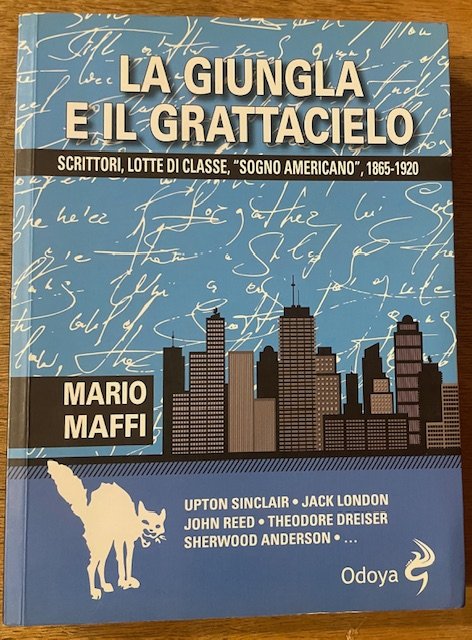 LA GIUNGLA E IL GRATTACIELO: Scrittori, lotte di classe, "sogno …