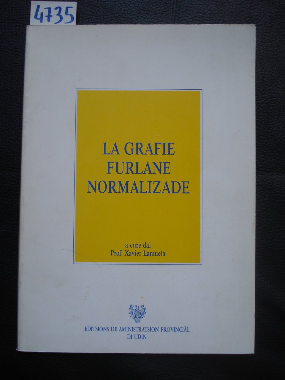 LA GRAFIE FURLANE NORMALIZADE: regulis ortografichis de lenghe furlane e …