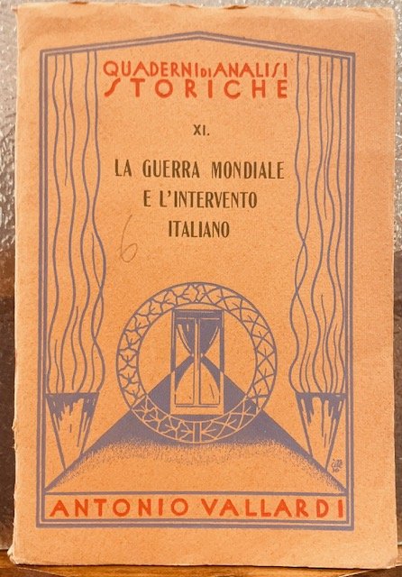 LA GUERRA MONDIALE E L'INTERVENTO ITALIANO.