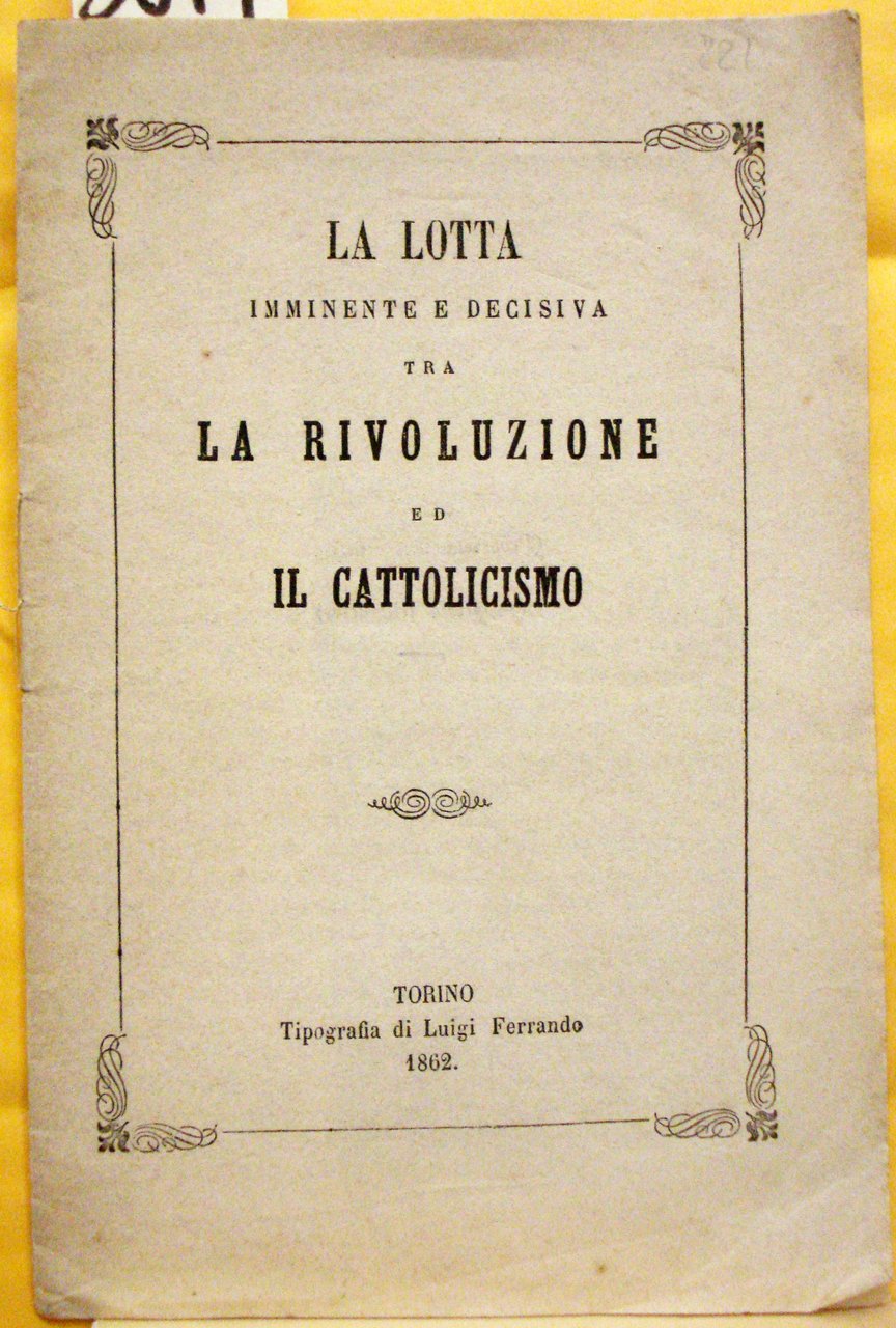 LA LOTTA IMMINENTE E DECISIVA TRA LA RIVOLUZIONE ED IL …