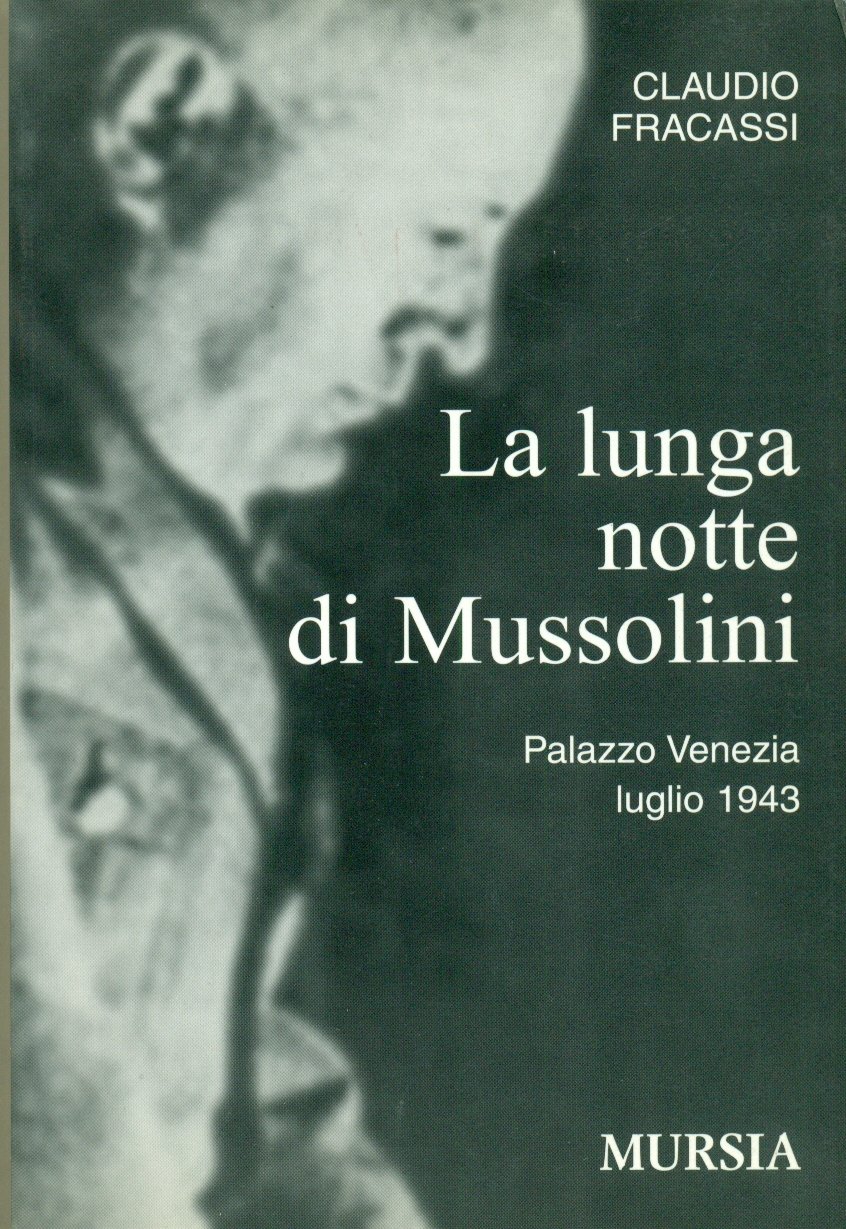 LA LUNGA NOTTE DI MUSSOLINI: PALAZZO VENEZIA, LUGLIO 1943.