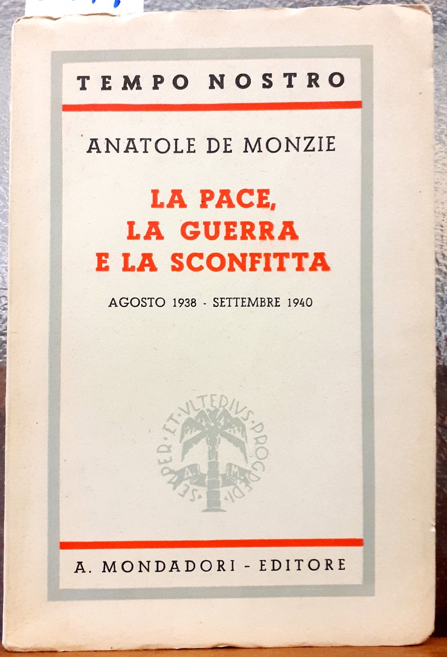 LA PACE, LA GUERRA E LA SCONFITTA. AGOSTO 1938 - …