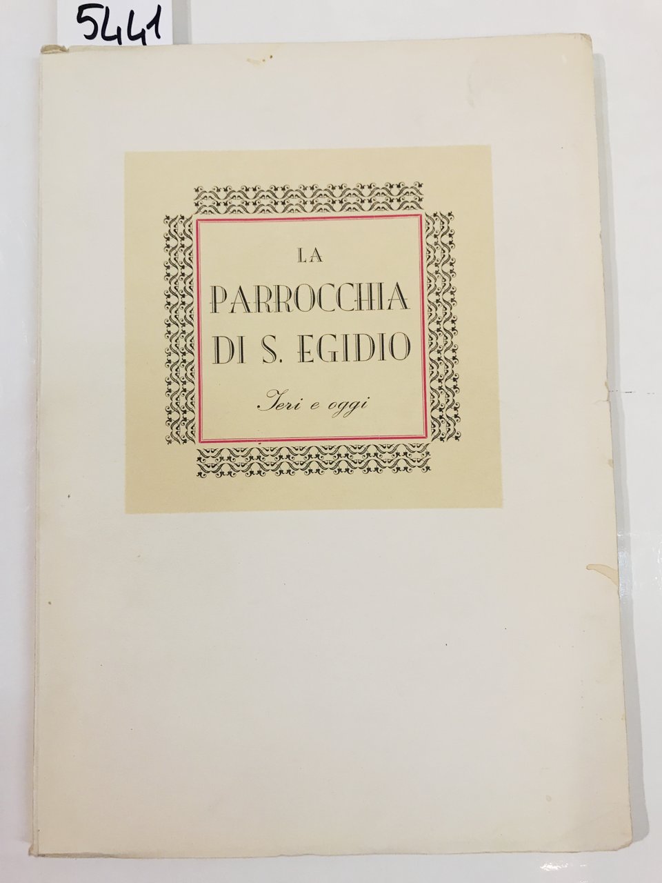 LA PARROCCHIA DI S. EGIDIO IERI E OGGI.
