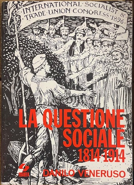 LA QUESTIONE SOCIALE 1814-1914.