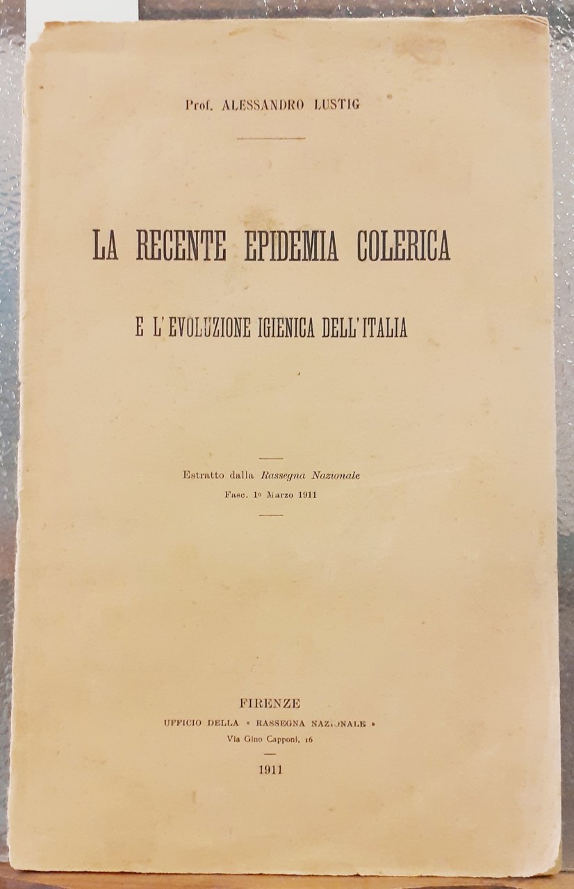 LA RECENTE EPIDEMIA COLERICA E L'EVOLUZIONE IGIENICA DELL'ITALIA.,