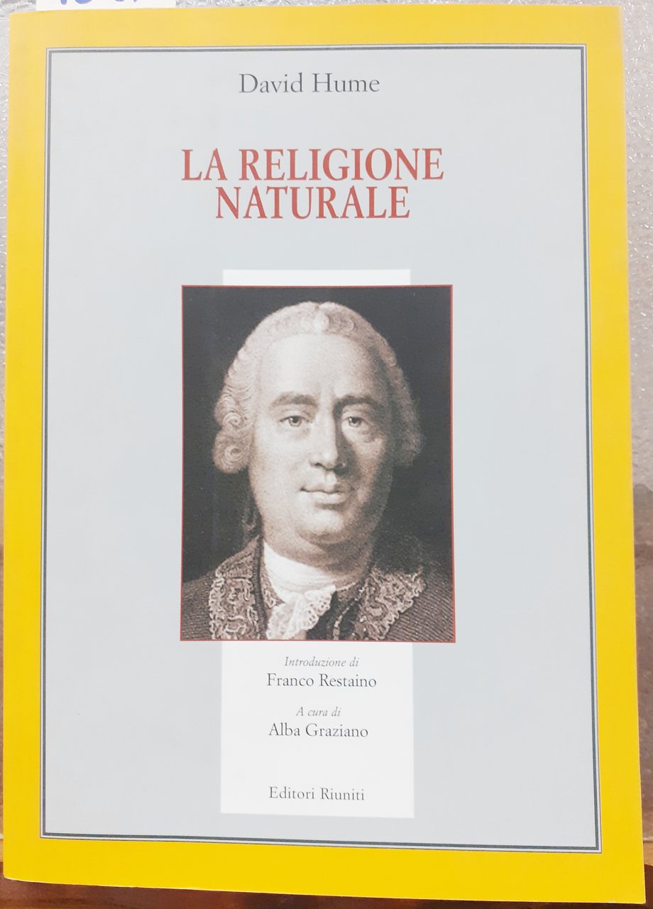 LA RELIGIONE NATURALE. Introduzione di Franco Restaino, a cura di …