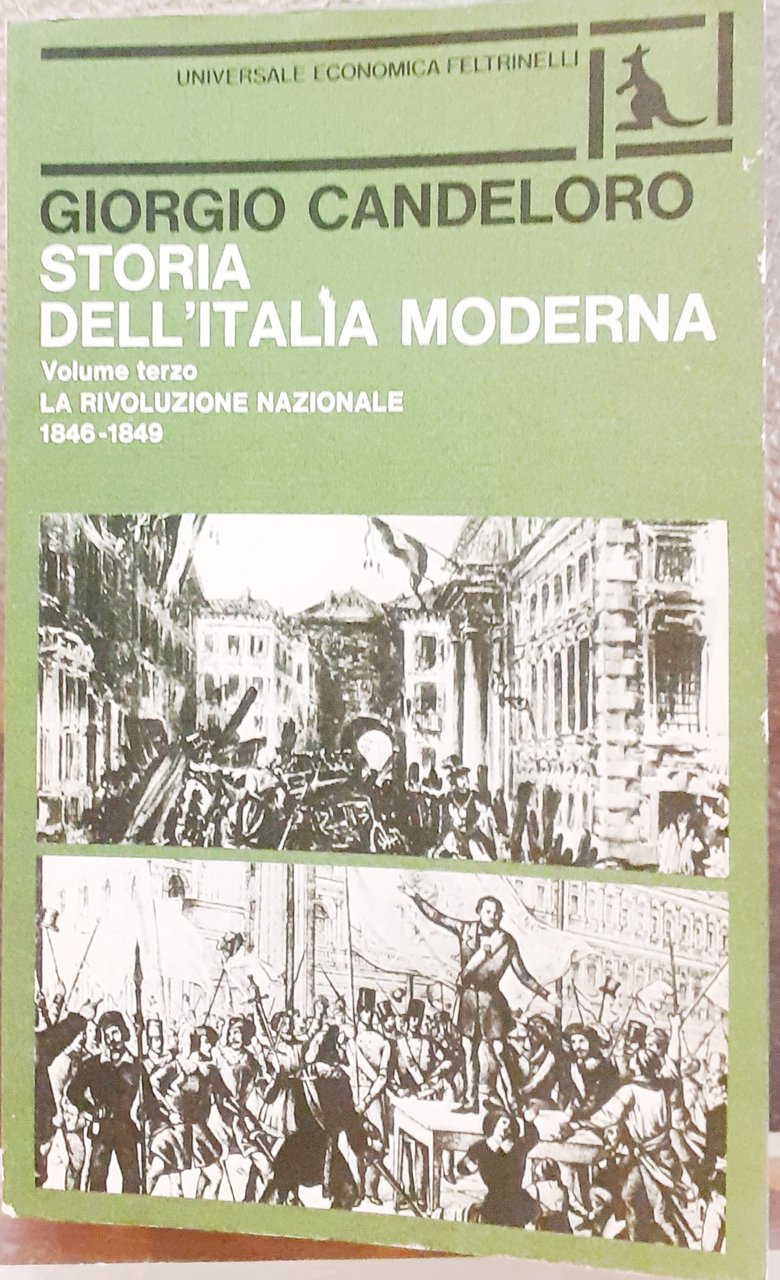 LA RIVOLUZIONE NAZIONALE 1846-1849. STORIA DELL'ITALIA MODERNA. Volume terzo.