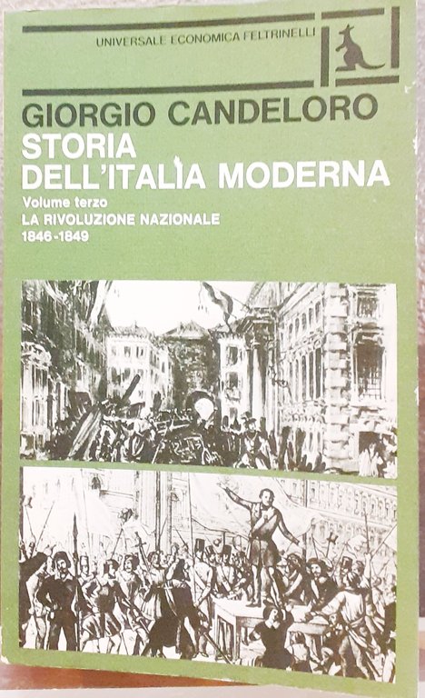 LA RIVOLUZIONE NAZIONALE 1846-1849. STORIA DELL'ITALIA MODERNA. Volume terzo.