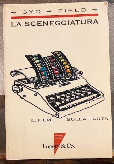 LA SCENEGGIATURA (MANUALE); IL FILM SULLA CARTA.