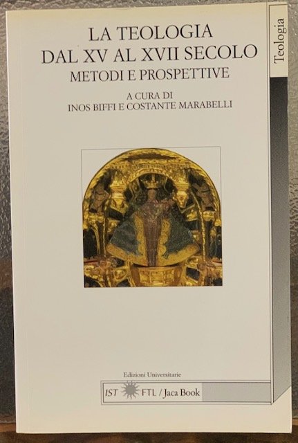 LA TEOLOGIA DAL XV AL XVII SECOLO. METODI E PROSPETTIVE. …