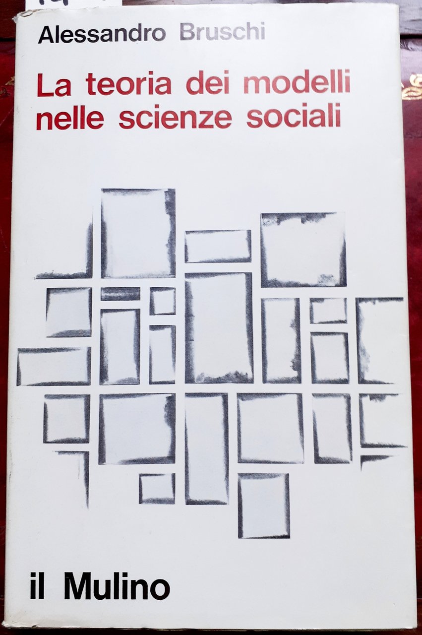 LA TEORIA DEI MODELLI NELLE SCIENZE SOCIALI.