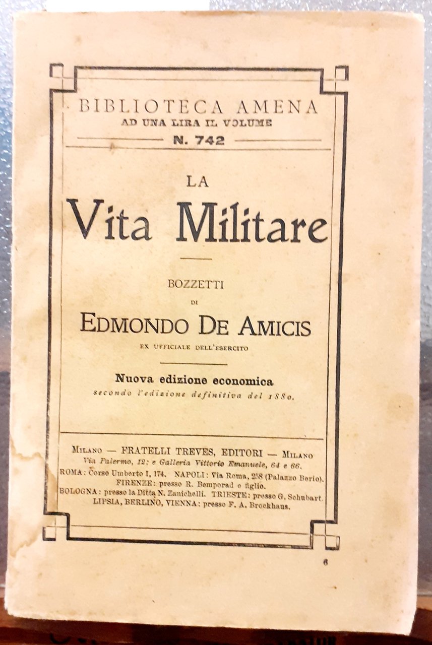 LA VITA MILITARE. BOZZETTI DI EDMONDO DE AMICIS, EX UFFICIALE …