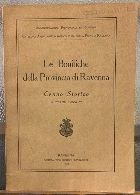 LE BONIFICHE DELLA PROVINCIA DI RAVENNA; CENNO STORICO.