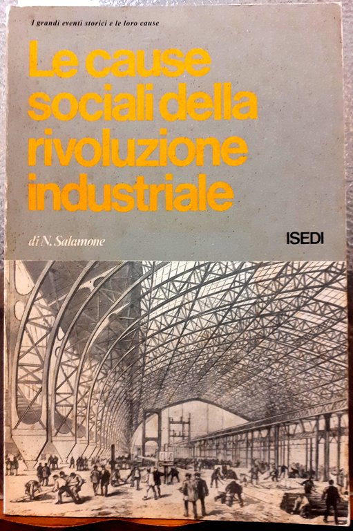 LE CAUSE SOCIALI DELLA RIVOLUZIONE INDUSTRIALE.