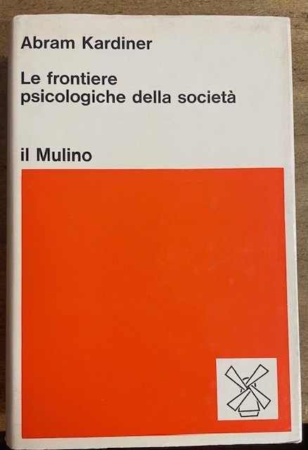 LE FRONTIERE PSICOLOGICHE DELLA SOCIETA'. Introduzione di Ralph Linton.