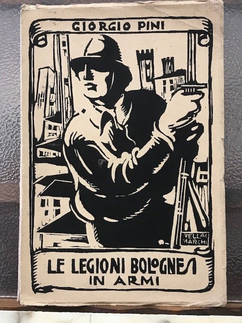LE LEGIONI BOLOGNESI IN ARMI.