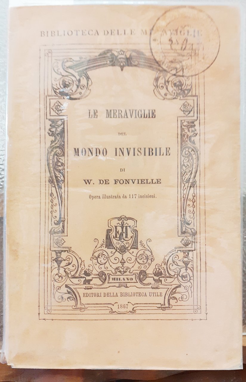 LE MERAVIGLIE DEL MONDO INVISIBILE.