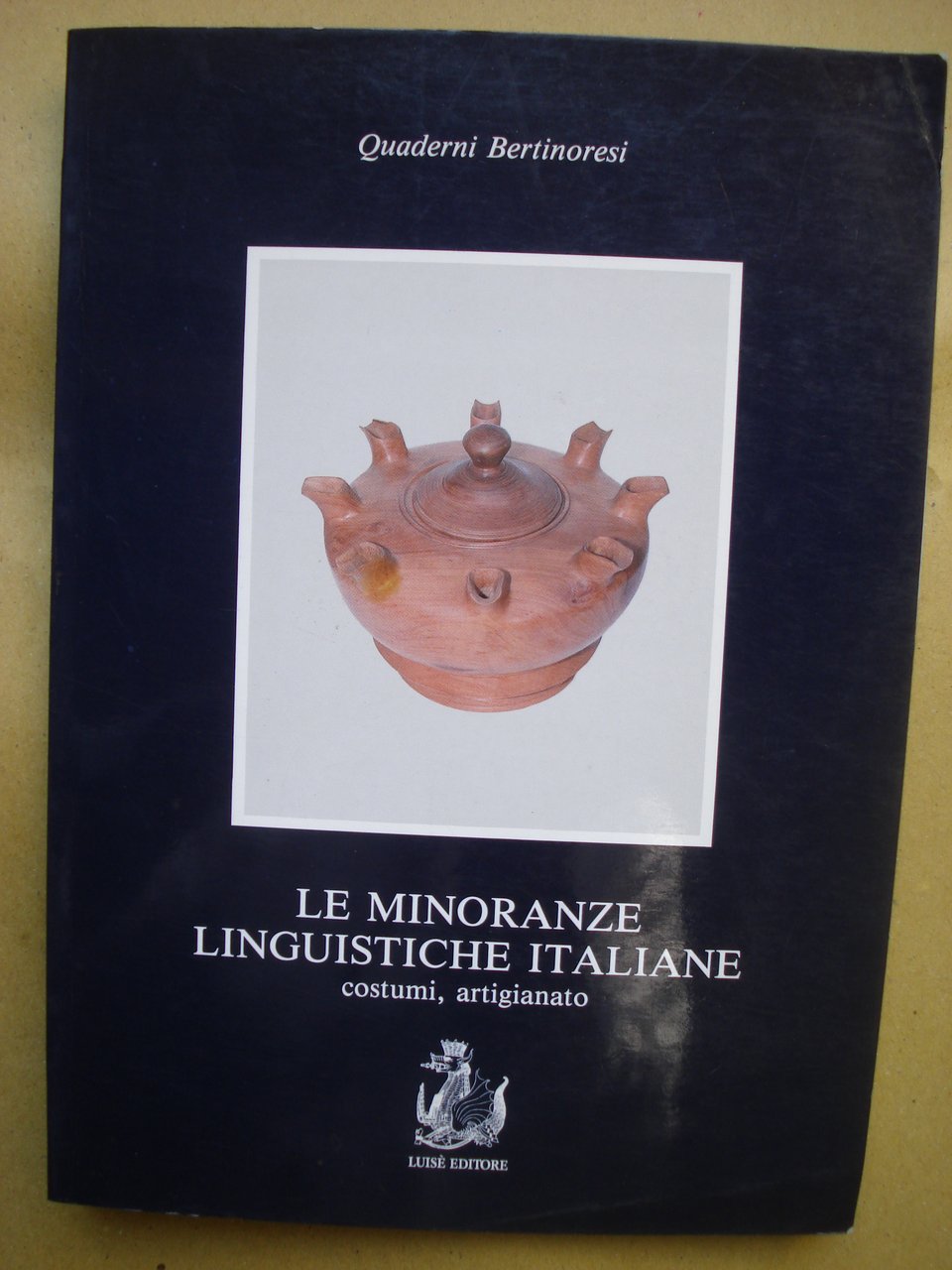 LE MINORANZE LINGUISTICHE ITALIANE, COSTUMI, ARTIGIANATO., Collana Quaderni Bertinoresi.