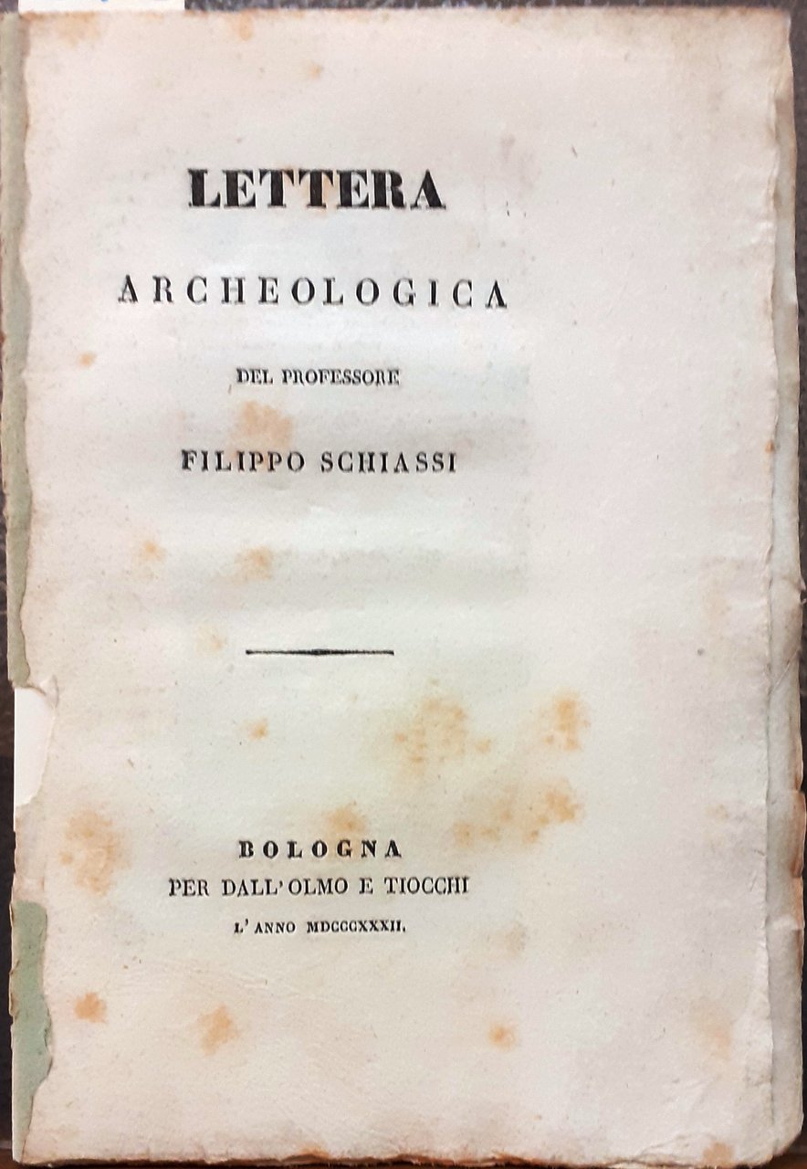 LETTERA ARCHEOLOGICA DEL PROFESSORE FILIPPO SCHIASSI.