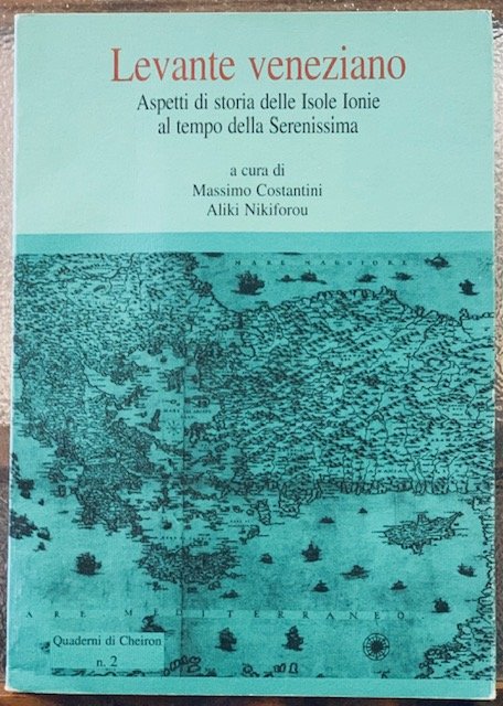 LEVANTE VENEZIANO. ASPETTI DI STORIA DELLE ISOLE IONIE AL TEMPO …