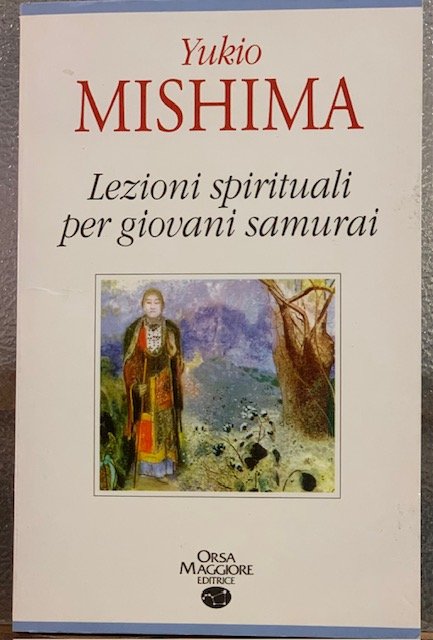 LEZIONI SPIRITUALI PER GIOVANI SAMURAI ED ALTRI SCRITTI. (A cura …