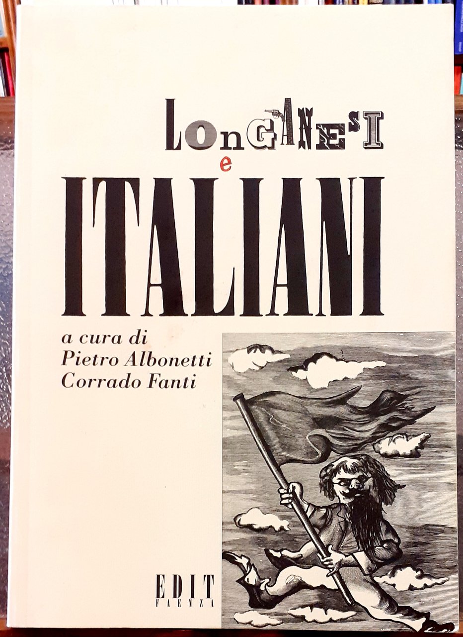 LONGANESI E ITALIANI. Con scritti di Salvati Mariuccia e Zunino …