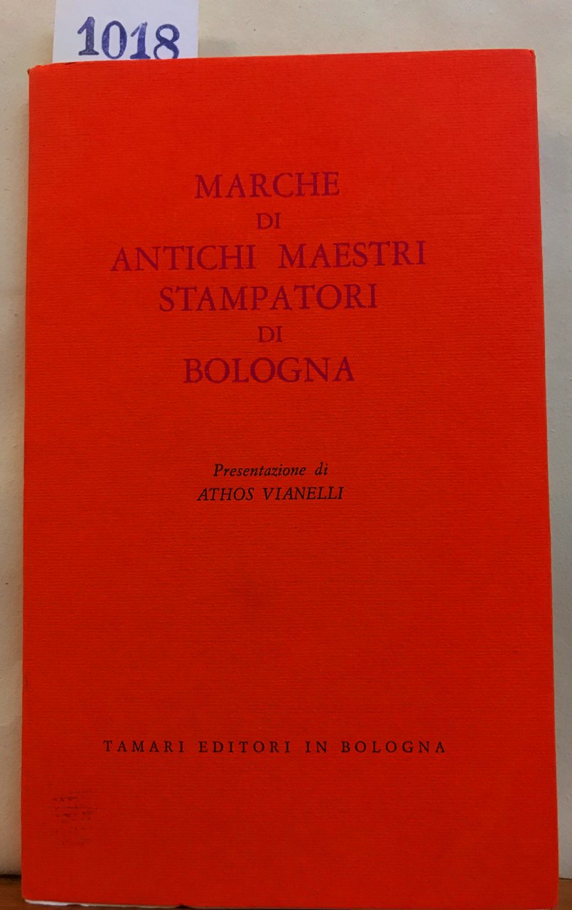 MARCHE DI ANTICHI MAESTRI STAMPATORI DI BOLOGNA.