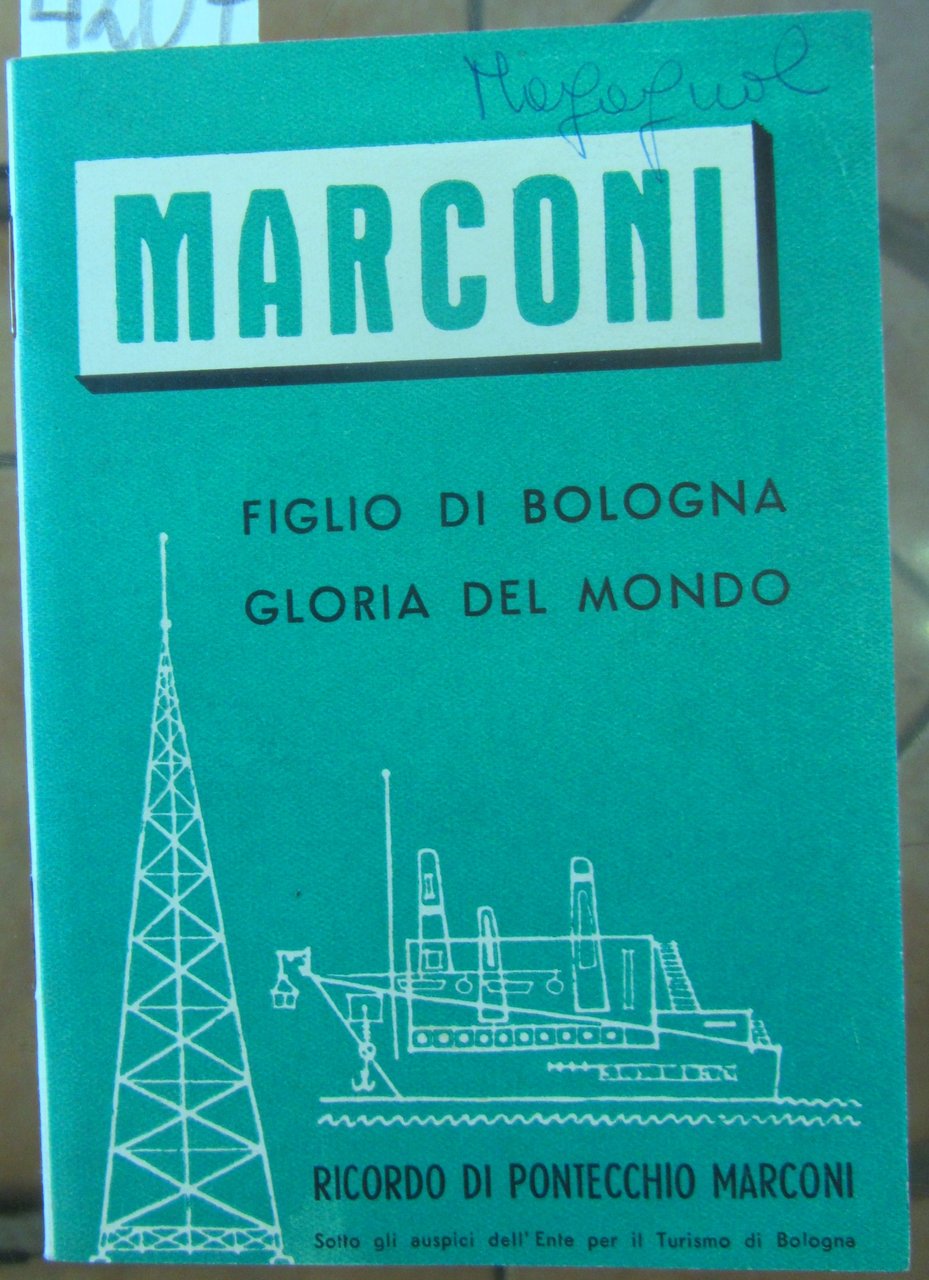 MARCONI FIGLIO DI BOLOGNA: GLORIA DEL MONDO.