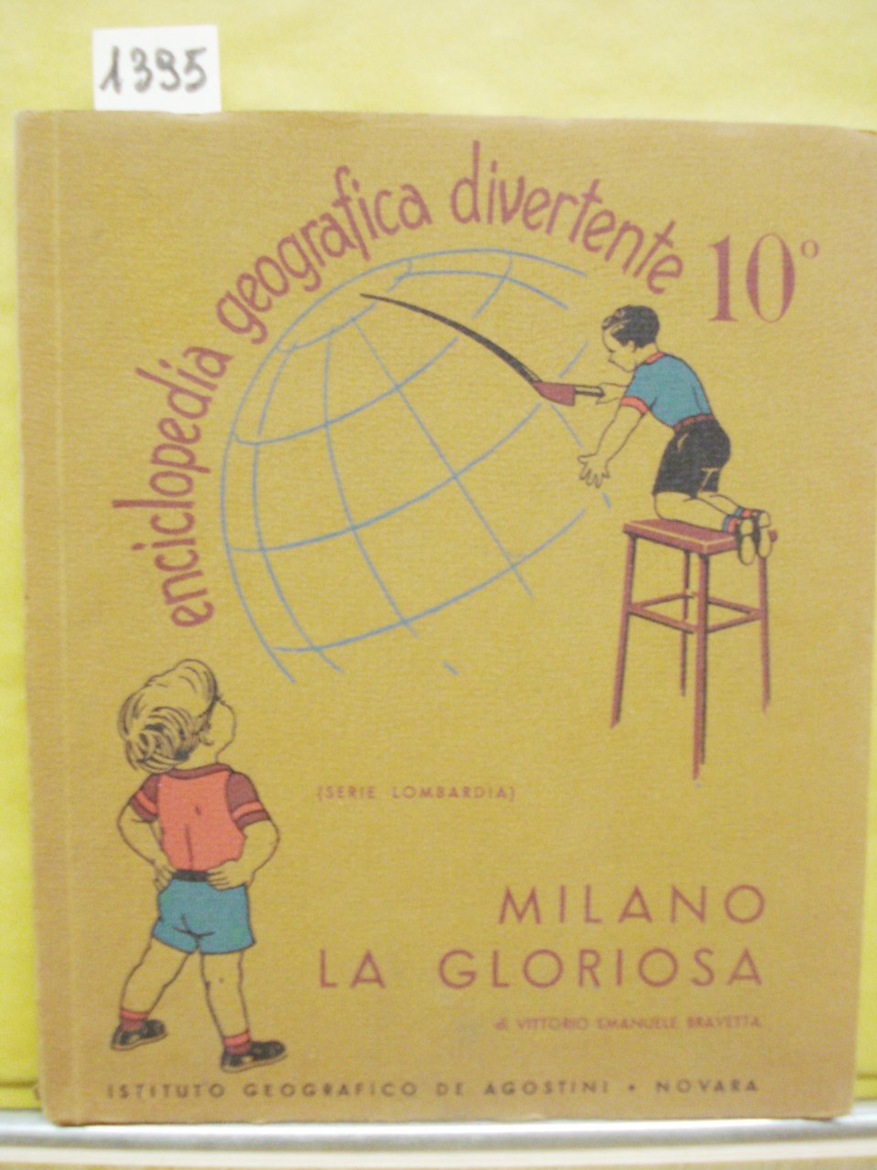 MILANO LA GLORIOSA., 12° BRESCIA LA FERREA., Enciclopedia geografica divertente-10°.