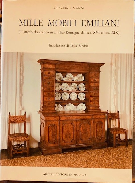 MILLE MOBILI EMILIANI. (L'ARREDO DOMESTICO IN EMILIA - ROMAGNA DAL …
