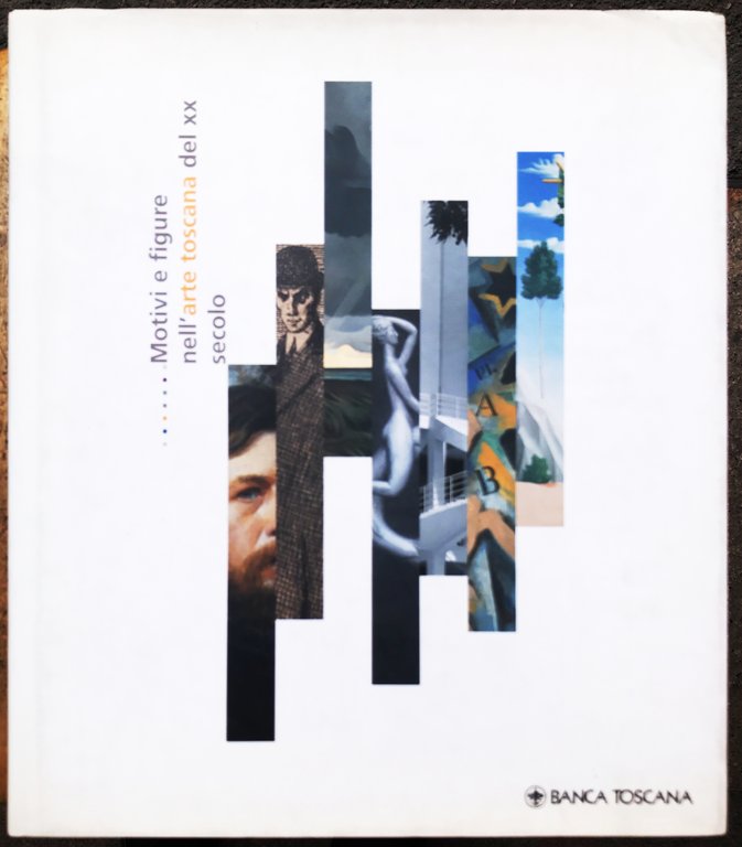 MOTIVI E FIGURE NELL'ARTE TOSCANA DEL XX SECOLO.