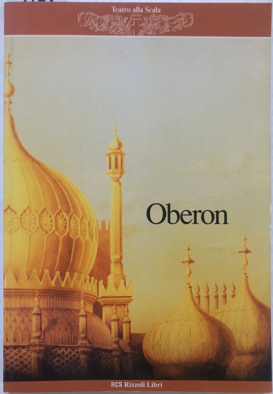 OBERON. Librettista: James Robinson Planché. Teatro alla Scala.
