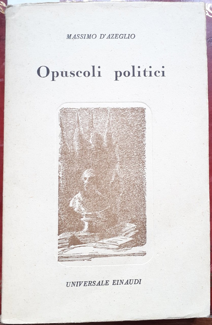 OPUSCOLI POLITICI. A cura di Vittorio GORRESIO.