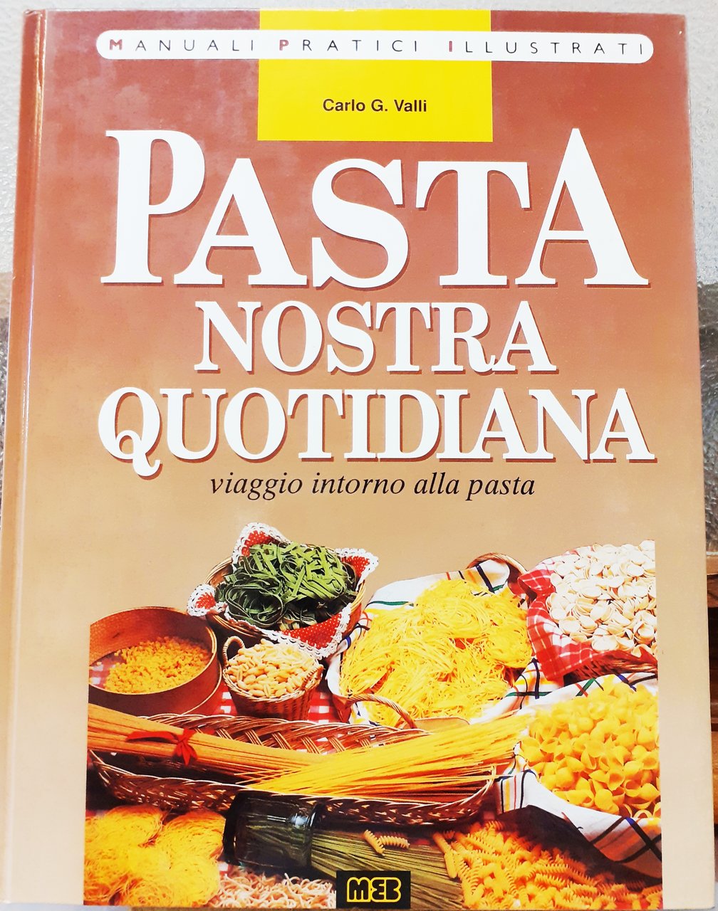 PASTA NOSTRA QUOTIDIANA; VIAGGIO INTORNO ALLA PASTA.