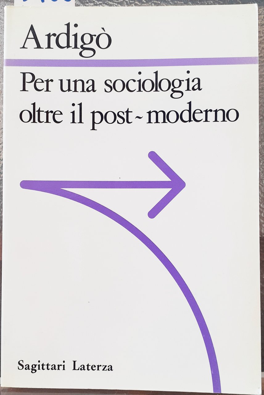 PER UNA SOCIOLOGIA OLTRE IL POST-MODERNO.