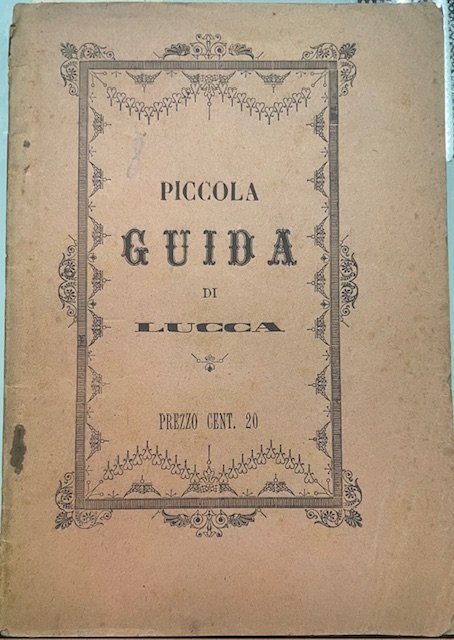 PICCOLA GUIDA DI LUCCA.