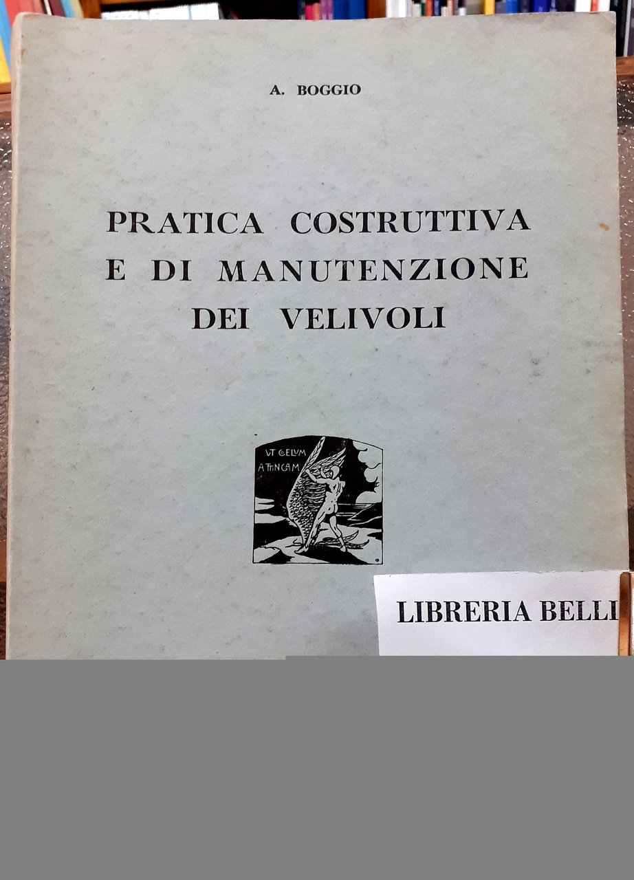PRATICA COSTRUTTIVA E DI MANUTENZIONE DEI VELIVOLI.,