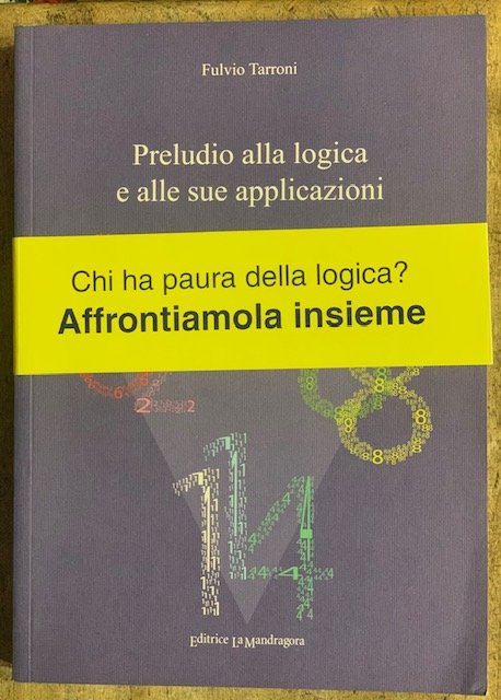 PRELUDIO ALLA LOGICA E ALLE SUE APPLICAZIONI.