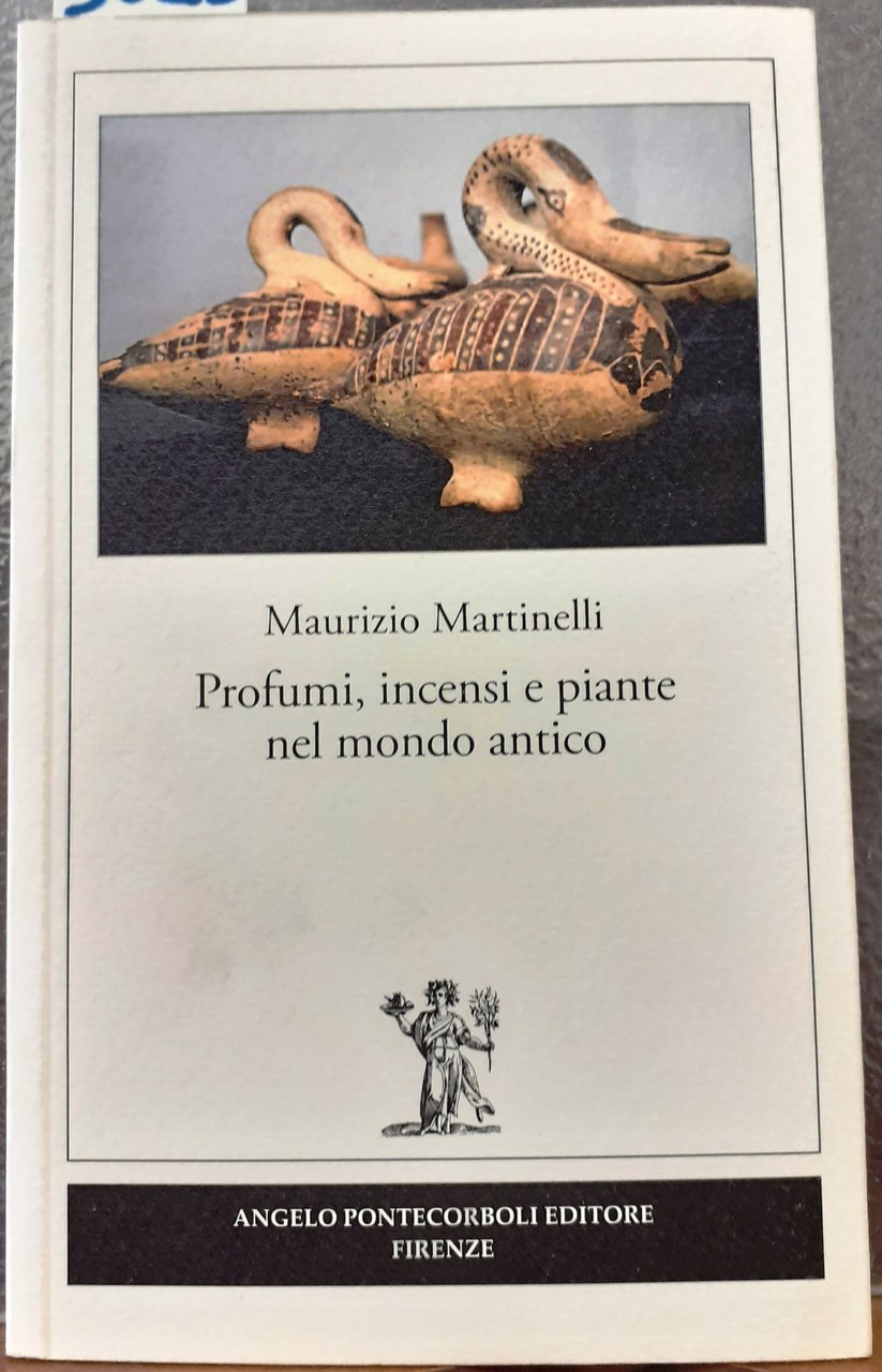 PROFUMO, INCENSI E PIANTE NEL MONDO ANTICO.