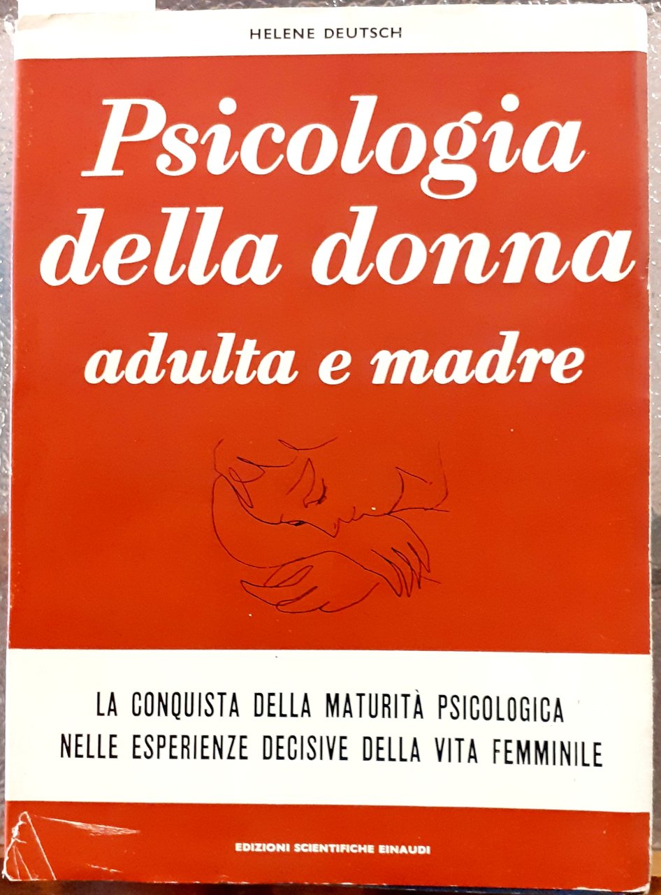 PSICOLOGIA DELLA DONNA ADULTA E MADRE: STUDIO PSICOANALITICO.
