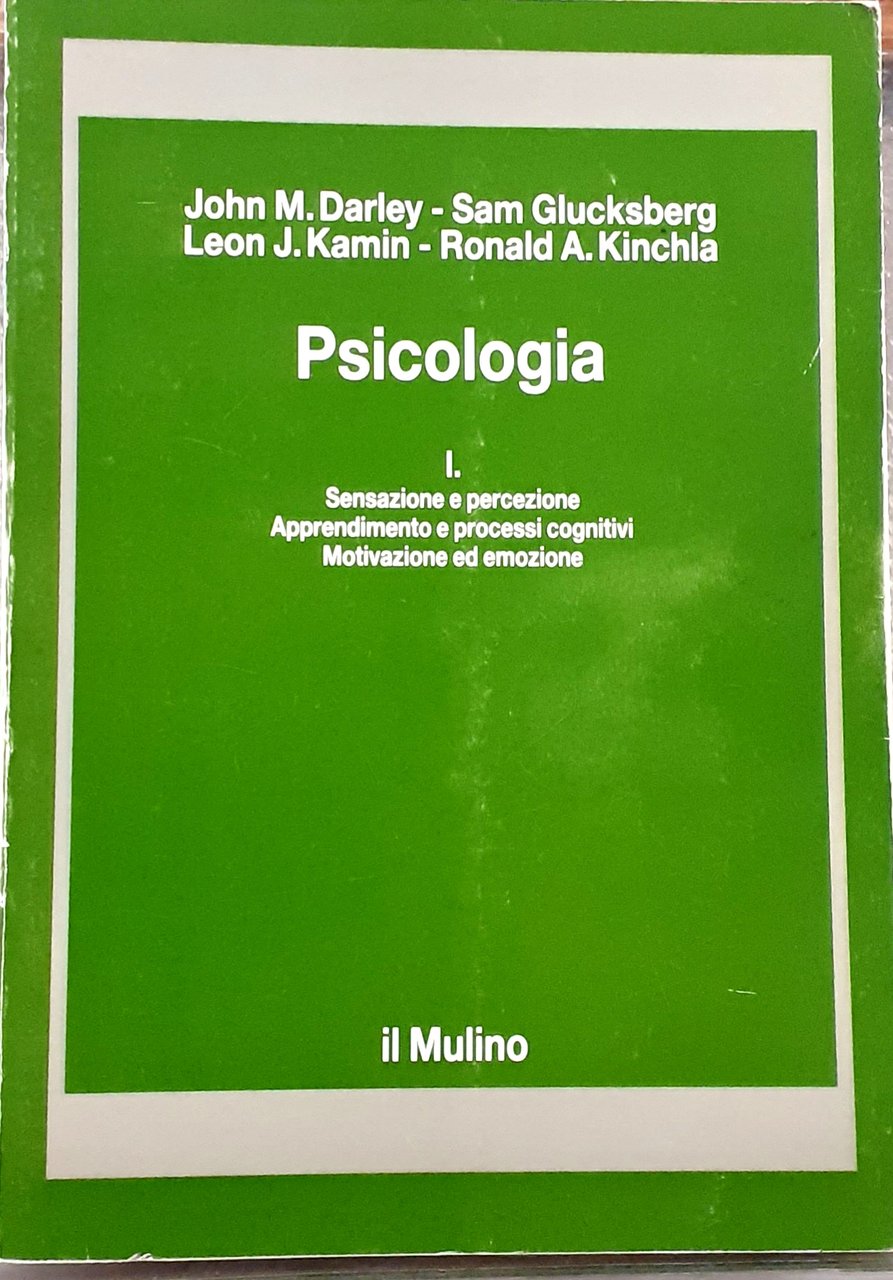PSICOLOGIA. I. SENZAZIONE E PERCEZIONE. APPRENDIMENTO E PROCESSI COGNITIVI. MOTIVAZIONE …