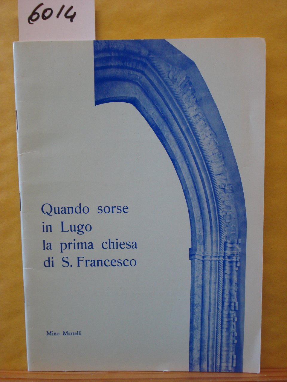 QUANDO SORSE IN LUGO LA PRIMA CHIESA DI S. FRANCESCO.