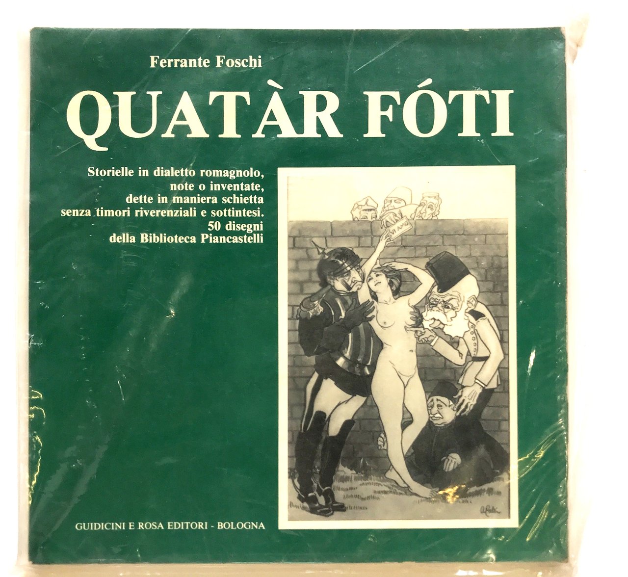 QUATAR FOTI: Storielle in dialetto romagnolo, note o inventate, dette …