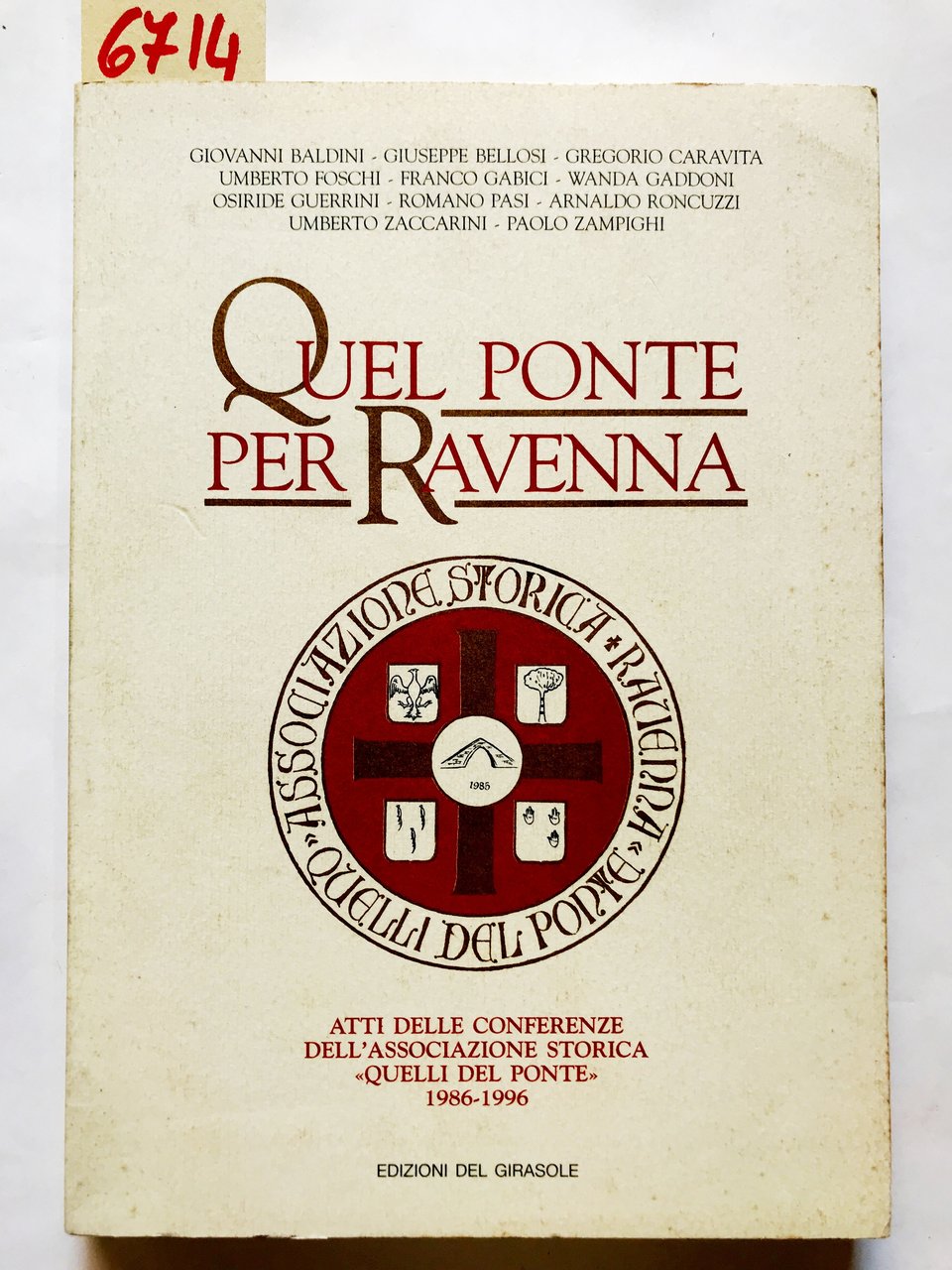 QUEL PONTE PER RAVENNA. ATTI DELLE CONFERENZE DELL' ASSOCIAZIONE STORICA …