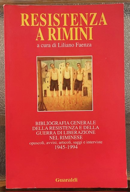 RESISTENZA A RIMINI. Bibliografia generale della resistenza e della guerra …
