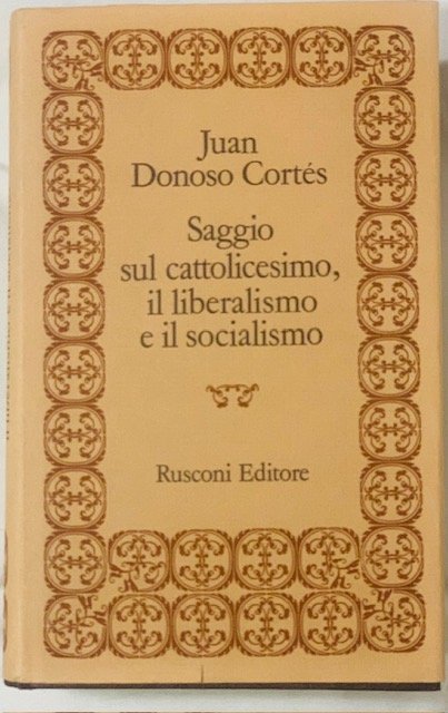 SAGGIO SUL CATTOLICESIMO, IL LIBERALISMO E IL SOCIALISMO.