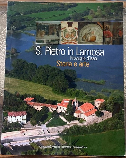 SAN PIETRO IN LAMOSA IN PROVAGLIO D'ISEO; Storia e Arte.