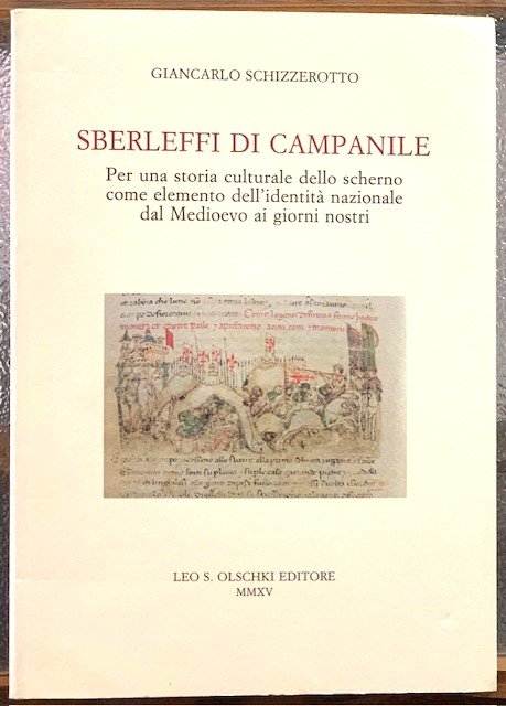 SBERLEFFI DI CAMAPANILE, PER UNA STORIA CULTURALE DELLO SCHERNO COME …